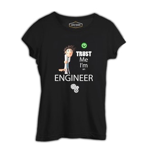 Trust me I'm an Engineer Siyah Kadın Tshirt