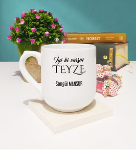 İyi ki Varsın Teyze Tasarımlı Teyzeye Kupa Bardak
