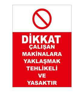 MIGNATIS - Dikkat Çalışan Makinalara Yaklaşmak Tehlikeli Ve Yasaktır Levhası - Sac Malzeme 50x70cm