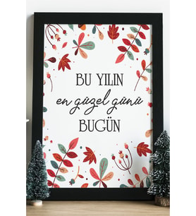 Bu Yılın En Güzel Günü Bugün Ahşap 24x33 cm Tasarım Çerçeve