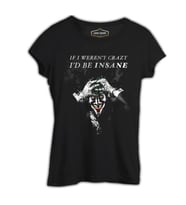 Joker - I'd be Insane Siyah Bayan Tshirt