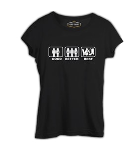 Good Better Best Siyah Bayan Tshirt