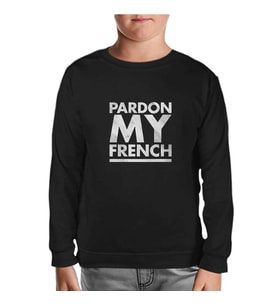 Pardon my French Siyah Çocuk Sweatshirt