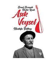 Aşık Veysel Gönül Gözünde Binbir Renk