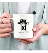 İsme Özel Stay Positive X Kupa (Beyaz)