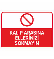 MIGNATIS - Kalıp Arasına Ellerinizi Sokmayın Levhası - Sac Malzeme 25x35cm