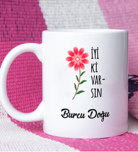 Kişiye Özel Çiçek Tasarımlı İyi ki Varsın Kupa Bardak