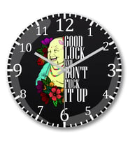 Good Luck And Don't Fuuck it Up  Duvar Saati Bombeli Gercek Cam