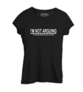 Not Arguing Siyah Kadın Tshirt