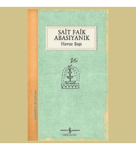 HAVUZ BAŞI, Sait Faik Abasıyanık