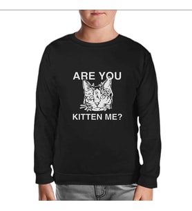 Are You Kitten Me Siyah Çocuk Sweatshirt