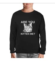Are You Kitten Me Siyah Çocuk Sweatshirt