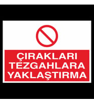 Çırakları Tezgahlara Yaklaştırma Uyarı Levhası 20x30cm