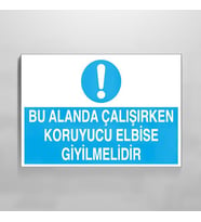 Bu Alanda Çalışırken Koruyucu Elbise Giyilmelidir Uyarı Levhası 60x90cm