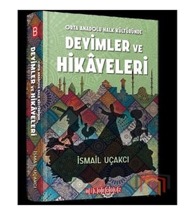 Orta Anadolu Halk Kültüründe Deyimler ve Hikayeleri