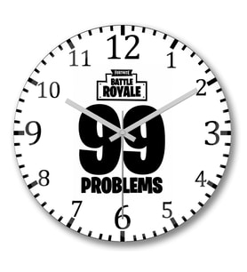 Fortnite 99 Problems Duvar Saati Bombeli Gercek Cam