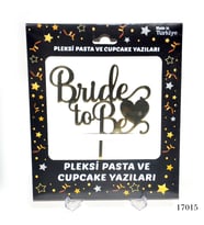 Lora Davet Pleksi Pasta ve Cupcake Yazıları Bride to Be  (1 Adet) Altın - 17015