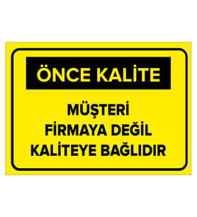 MIGNATIS - Müşteri Firmaya Değil Kaliteye Bağlıdır Levhası - Sac Malzeme 50x70cm