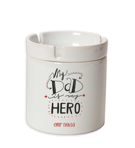 İsme Özel Seramik Küllük - My Dad Is My Hero