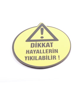 Dikkat Hayallerin Yıkılabilir Bardak Altlığı