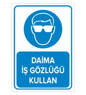 MIGNATIS - Daima İş Gözlüğü Kullan Levhası - Sac Malzeme 50x70cm