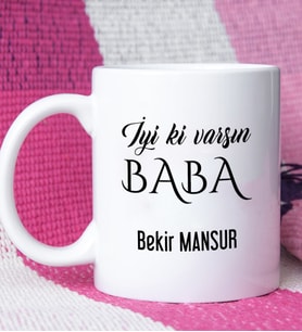 İyi ki Varsın Baba Tasarımlı Babaya Kupa Bardak