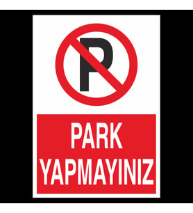 Park Yapmayınız Uyarı Levhası 30x40cm