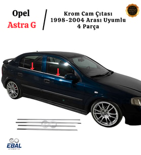 Opel Astra G Krom Cam Çıtası 4 prç. 1998-2004 Arası P. Çelik