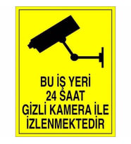 "Bu İş Yeri 24 Saat Gizli Kamera İle İzlenmektedir" 25X35cm