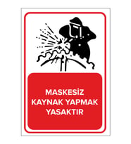 MIGNATIS - Maskesiz Kaynak Yapmak Yasaktır Levhası - Sac Malzeme 50x70cm