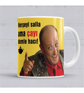 İsmail Abi Herşeyi Salla Ama Çayı Demle Hacı Kupa Bardak