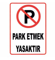 Uyarı Levhası 20X30 park etmek yasaktır (Beyaz)