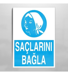 Saçlarını Bağla Uyarı Levhası 20x30cm