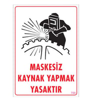 SÖNSAN UYARI LEVHALARI ''MASKESİZ  KAYNAK YAPMAK YASAKTIR'' PVC 25*35