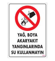 SÖNSAN UYARI LEVHALARI ''YAĞ, BOYA AKARYAKIT YANGINLARINDA SU KULLANMAYIN'' PVC 25*35