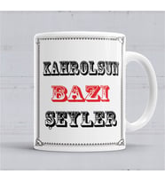 Kahrolsun Bazı Şeyler Söz Kupa Bardak Porselen