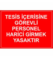 MIGNATIS - Tesis İçerisine Görevli Personel Harici Girmek Yasaktır Levhası - Sac Malzeme 35x50cm