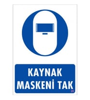 SÖNSAN UYARI LEVHALARI "KAYNAK MASKENİ TAK" PVC 25*35