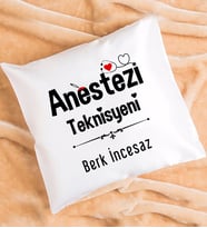 Anestezi Teknisyeni Tasarımlı Kişiye Özel Hediye Anestezi Teknisyeni Yastık