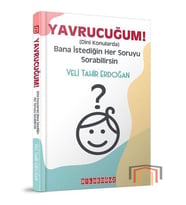 Yavrucuğum! - Dini Konularda Bana İstediğin Her Soruyu Sorabilirsin
