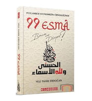 Peygamber Efendimizin Örnekliğinde 99 Esma Bana Ne Diyor?
