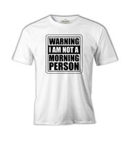 Not a Morning Person Beyaz Erkek Tshirt