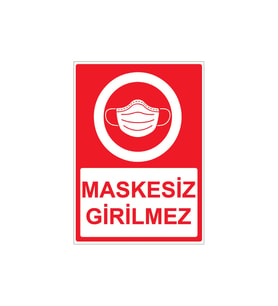 Maskesiz Girilmez Yazısı Uyarı Levhası 20 x 30 cm