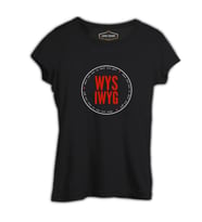Whay You See What You Get Siyah Kadın Tshirt