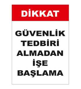 MIGNATIS - Dikkat Güvenlik Tekbiri Almadan İse Başlama Levhası - Sac Malzeme 25x35cm