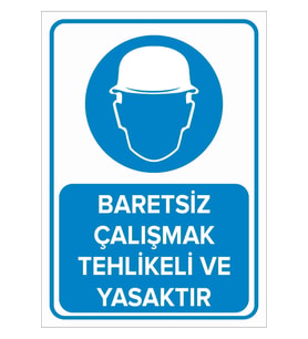 NEW JARGON - Baretsiz Çalışmak Tehlikeli ve Yasaktır Levhası - Sac Malzeme 50x70cm