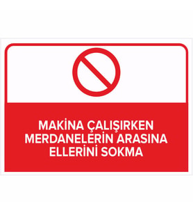 MIGNATIS - Makine Çalışırken Merdanelerin Arasına Ellerini Sokma Levhası - Sac Malzeme 50x70cm