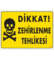 SÖNSAN UYARI LEVHALARI "DİKKAT ZEHİRLENME TEHLİKESİ" PVC 25*35