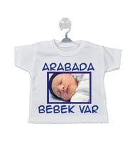 Arabada Bebek Var Fotoğraflı Erkek Bebek Hediyesi Vantuzlu Araba Mini Tişört