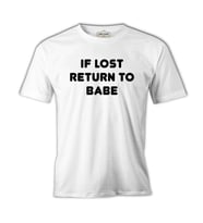 If Lost Return to Babe Beyaz Erkek Tshirt